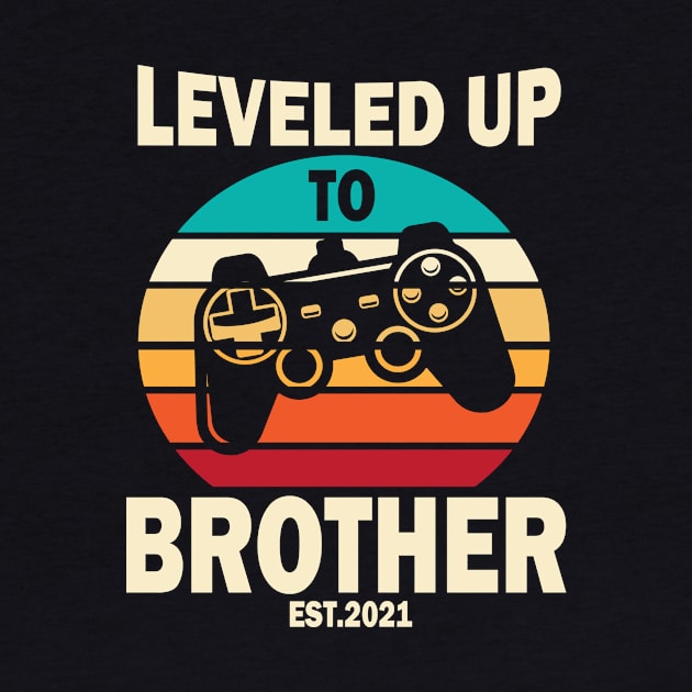 Leveled Up To Brother Est 2021 Happy To Me You Gamer by melanieteofila